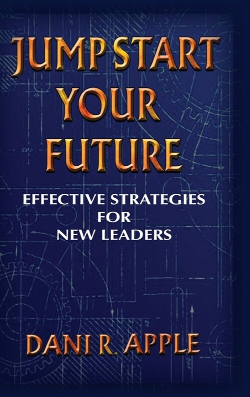 Jumpstart Your Future: Effective Strategies For New Leaders (Hardcover)