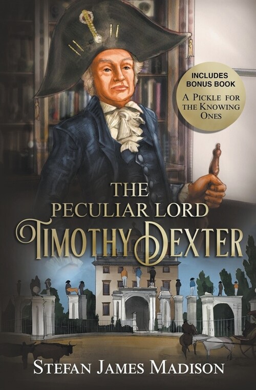 The Peculiar Lord Timothy Dexter (Paperback)