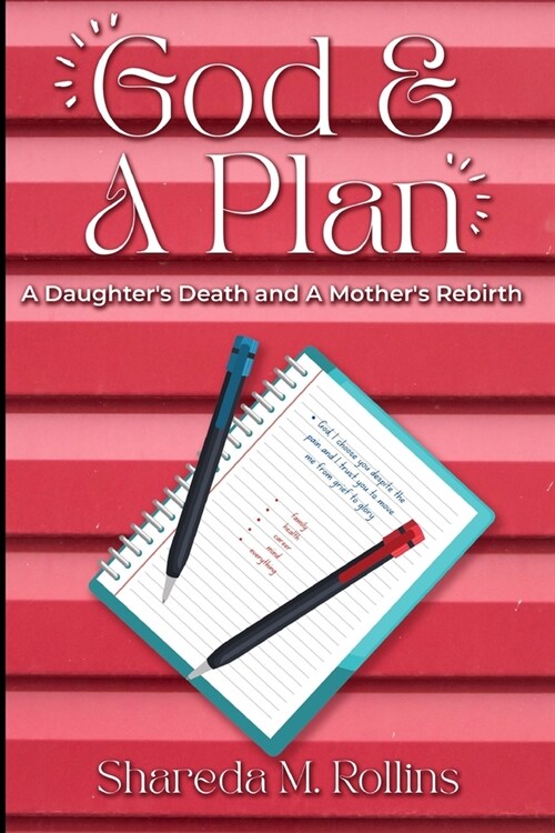 God & A Plan: A Daughters Death and Mothers Rebirth (Paperback)