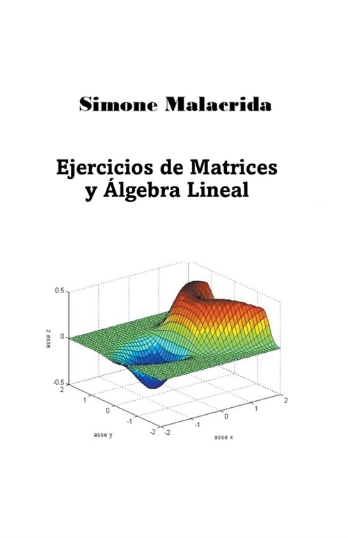 Ejercicios de Matrices y 햘gebra Lineal (Paperback)