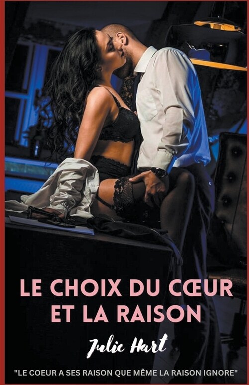 Le choix du coeur et la raison (Paperback)