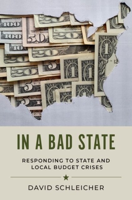 In a Bad State: Responding to State and Local Budget Crises (Hardcover)