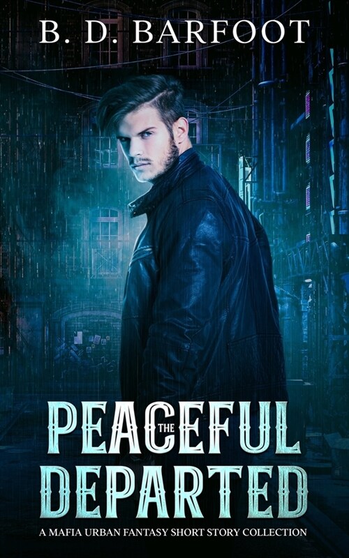 The Peaceful Departed - A Mafia Urban Fantasy Short Story Collection (Paperback)