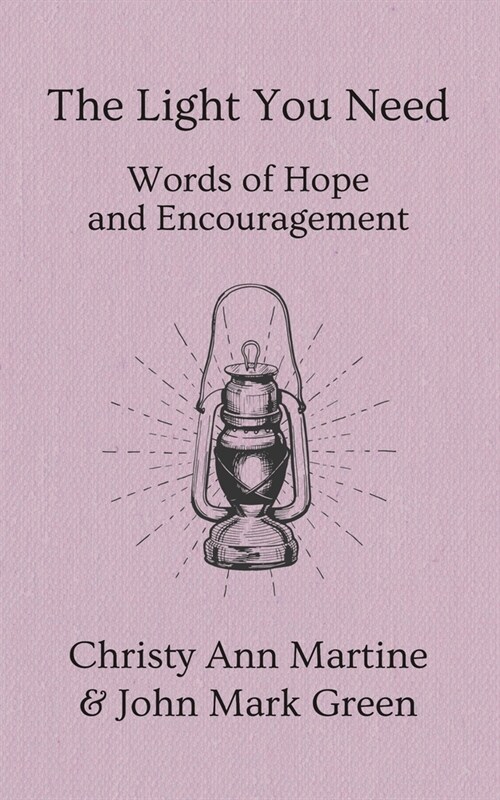The Light You Need: Words of Hope And Encouragement (Paperback)