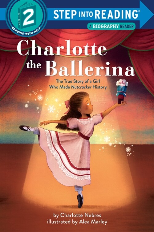 Charlotte the Ballerina: The True Story of a Girl Who Made Nutcracker History (Paperback)