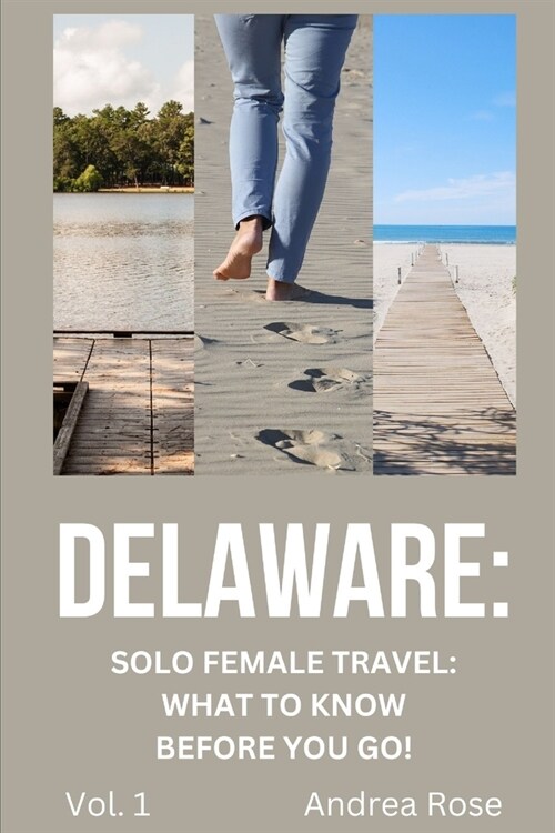 Delaware: Solo Female Travel Guide: What to Know Before You Go! (Paperback)