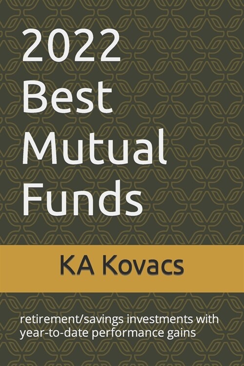 2022 Best Mutual Funds: retirement/savings investments with year-to-date performance gains (Paperback)