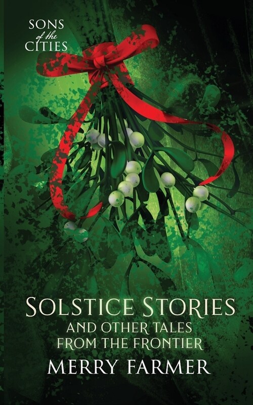 Solstice Stories and Other Tales from the Frontier (Paperback)