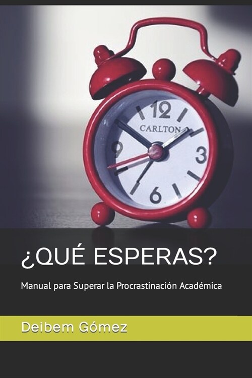 풯u?Esperas?: Manual para Superar la Procrastinaci? Acad?ica (Paperback)