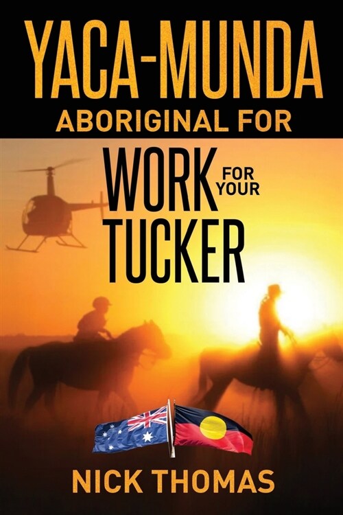 Yaca-Munda: Aboriginal for Work for your Tucker (Paperback)