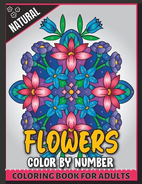 Natural Flowers Color by Number Coloring Book For Adults (Paperback)