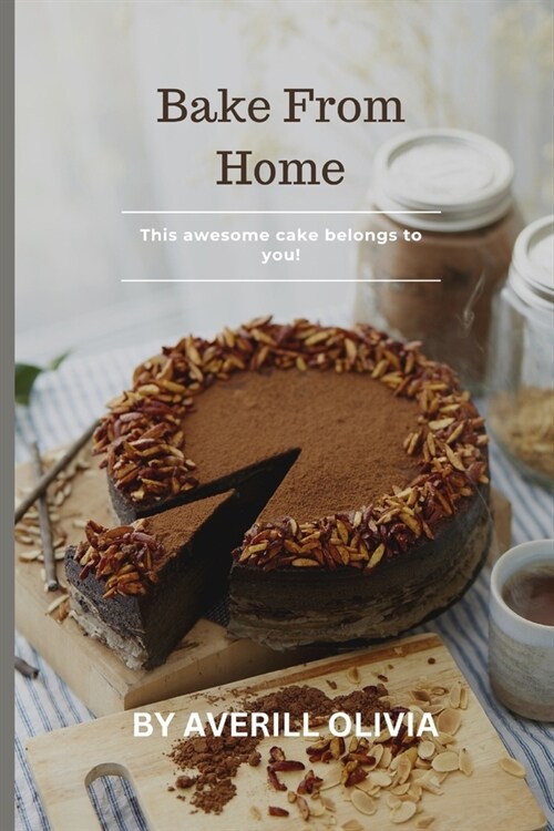 Bake from Home: Cake Recipes Ideas for Stay-At Home Moms (Paperback)