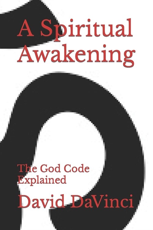 A Spiritual Awakening: The God Code Explained (Paperback)