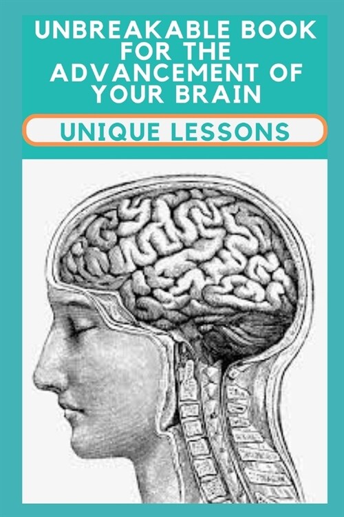Unbreakable Book For The Advancement Of Your Brain: Unique lessons (Paperback)