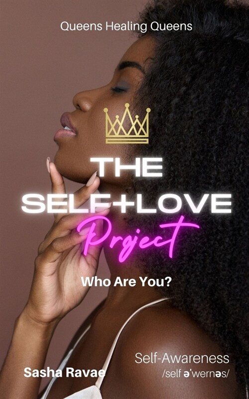 The Self+Love (P)roject: Who Are You?: Aspect 1: Self-Awareness/Understanding (Paperback)