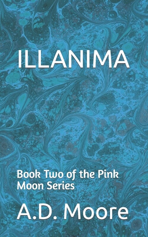 Illanima: Book Two of the Pink Moon Series (Paperback)