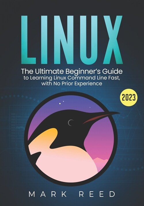 Linux: The Ultimate Beginners Guide to Learning Linux Command Line Fast with No Prior Experience (Paperback)