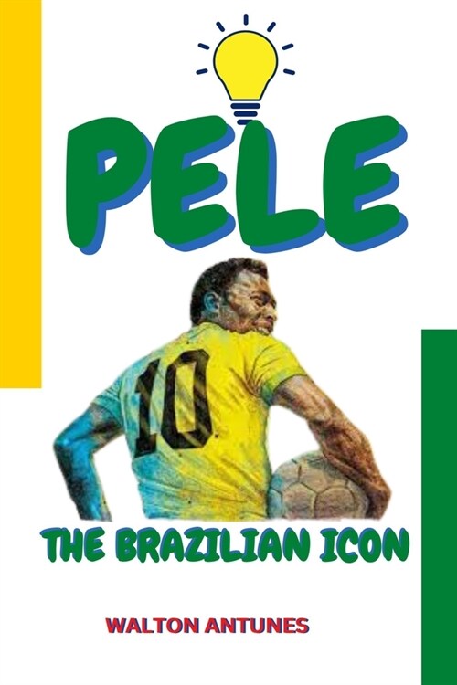 Pele: The Brazilian Icon (Paperback)