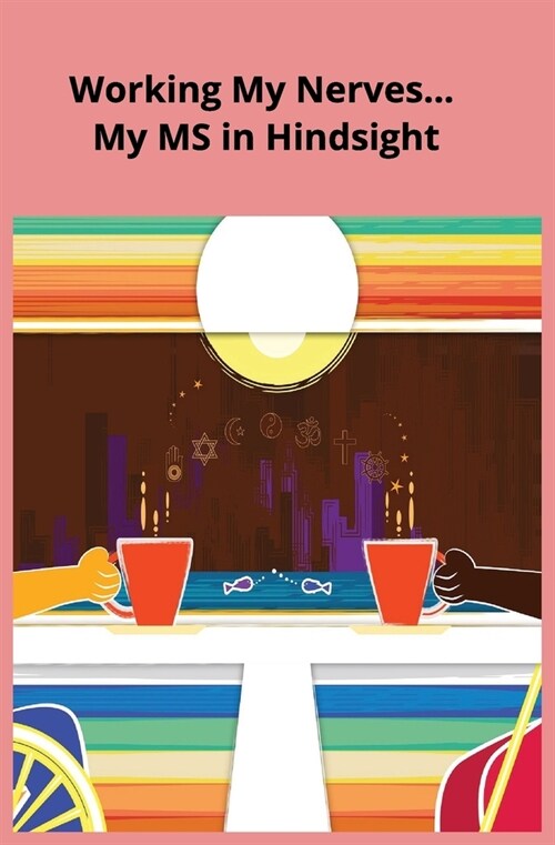 Working My Nerves... My MS in Hindsight (Paperback)