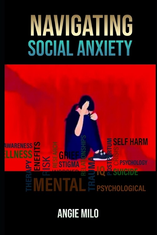 Navigating Social Anxiety (Paperback)
