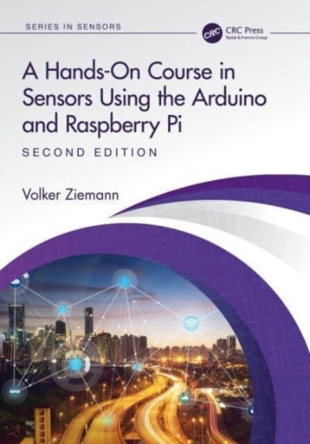 A Hands-On Course in Sensors Using the Arduino and Raspberry Pi (Paperback, 2 ed)