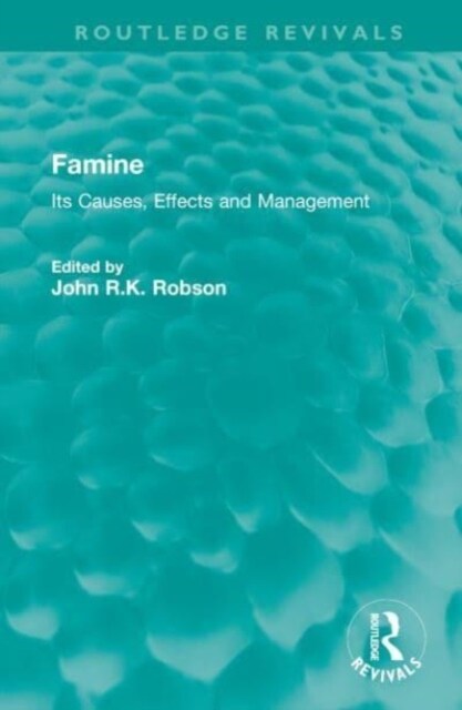 Famine : Its Causes, Effects and Management (Hardcover)