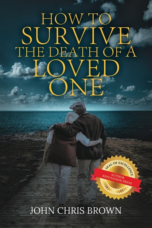 How to Survive the Death of A Loved One (Paperback)