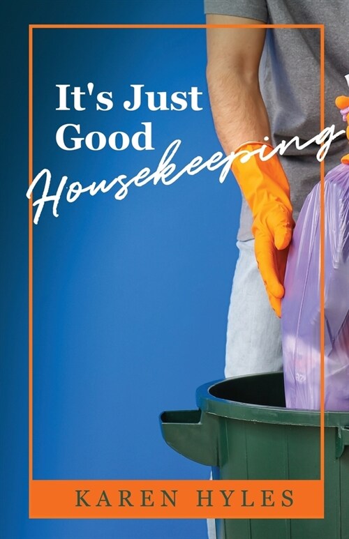 Its Just Good Housekeeping (Paperback)