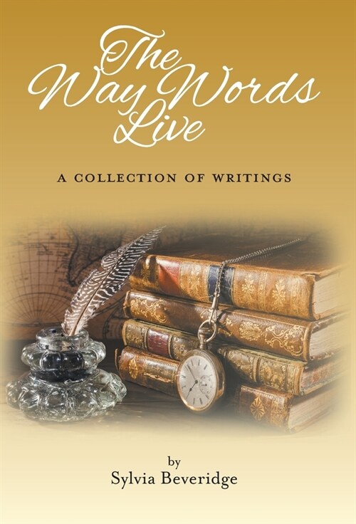 The Way Words Live: A Collection of Writings (Hardcover)