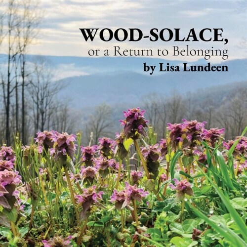 WOOD-SOLACE, or a Return to Belonging (Paperback)