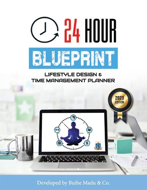 24 Hour Blueprint: Lifestyle Design & Time Management Planner (Paperback)