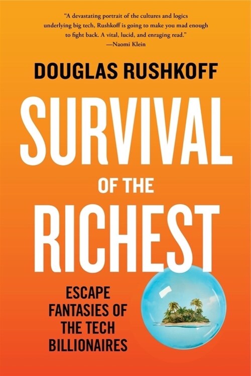 Survival of the Richest: Escape Fantasies of the Tech Billionaires (Paperback)