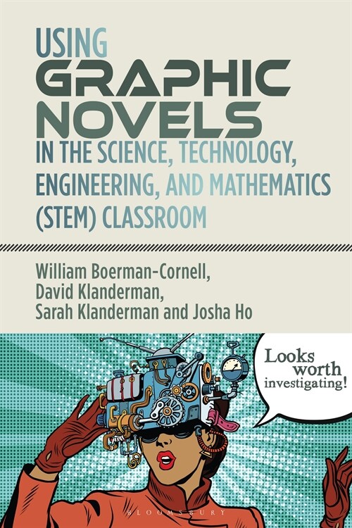 Using Graphic Novels in the Science, Technology, Engineering, and Mathematics (Stem) Classroom (Hardcover)