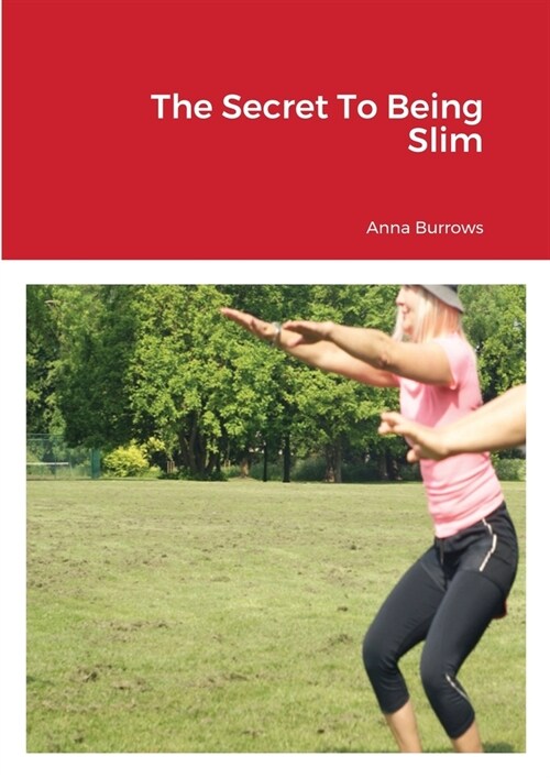 The Secret To Being Slim (Paperback)