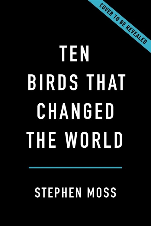 Ten Birds That Changed the World (Hardcover)