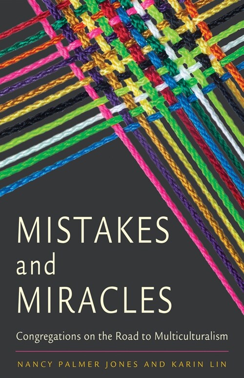 Mistakes and Miracles: Congregations on the Road to Multiculturalism (Paperback)