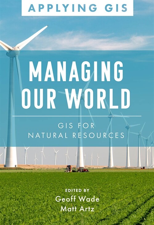 Managing Our World: GIS for Natural Resources (Paperback)
