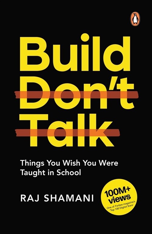 Build, Dont Talk: Things You Wish You Were Taught in School (Paperback)