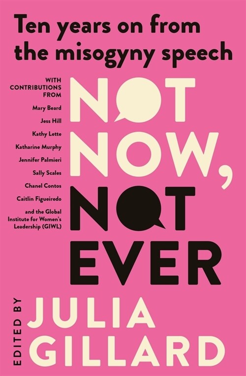 Not Now, Not Ever: Ten Years on from the Misogyny Speech (Paperback)