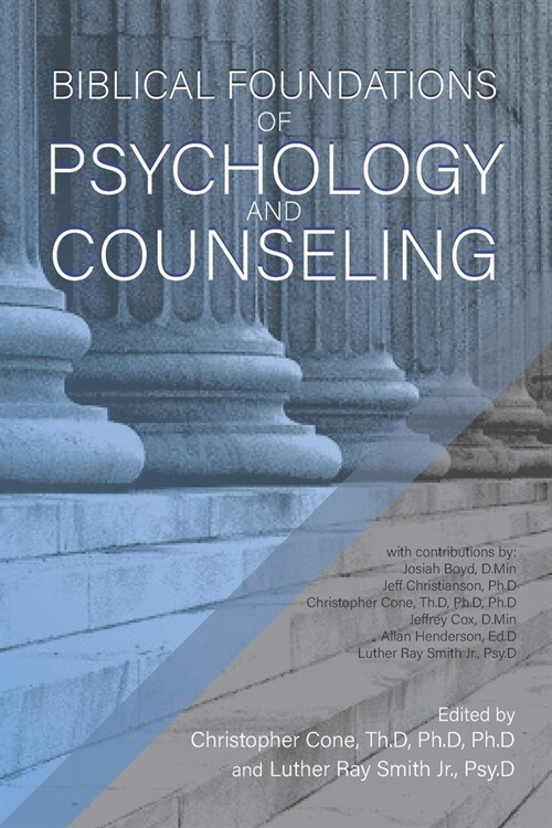 Biblical Foundations of Psychology and Counseling (Paperback)