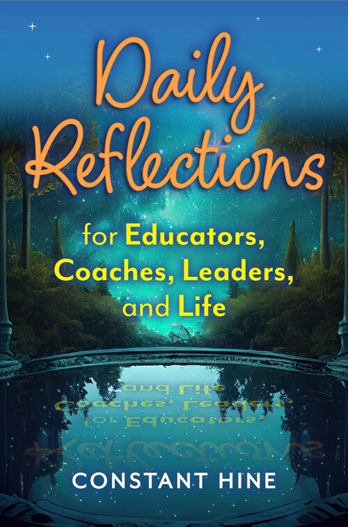 Daily Reflections for Educators, Coaches, Leaders, and Life (Paperback)