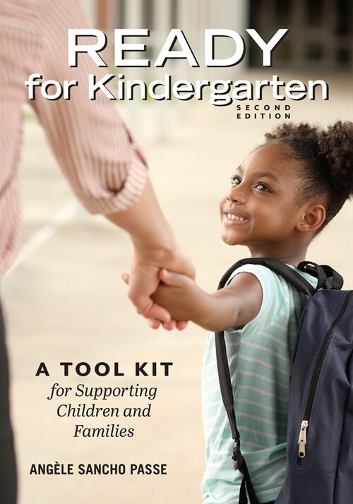 Ready for Kindergarten: A Tool Kit for Supporting Children and Families (Paperback)