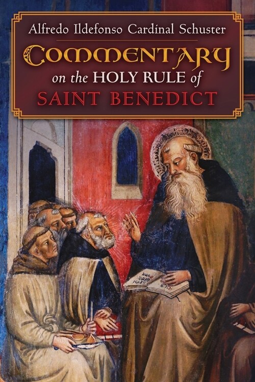 Cardinal Schusters Commentary on the Holy Rule of Saint Benedict (Paperback)