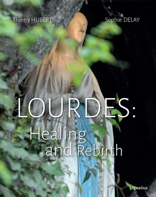 Lourdes: Healing and Rebirth (Paperback)