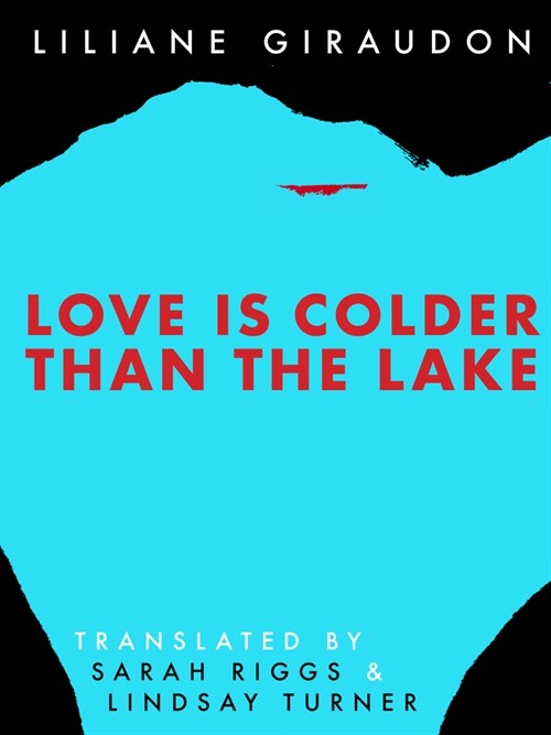 Love Is Colder Than the Lake (Paperback)