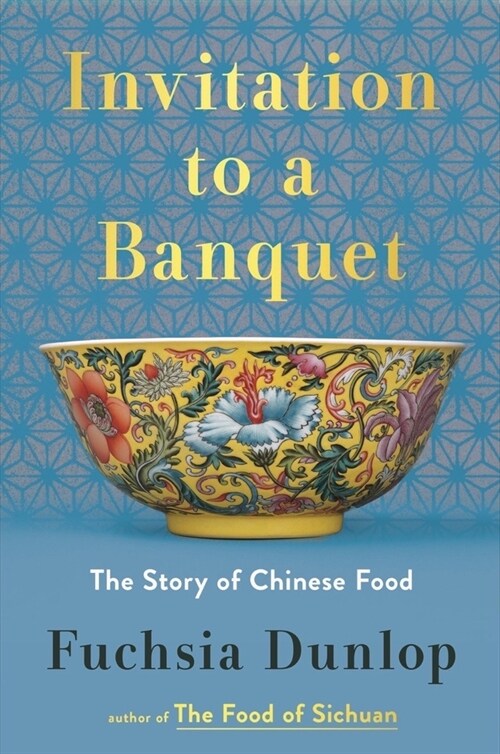 Invitation to a Banquet: The Story of Chinese Food (Hardcover)