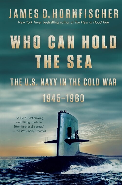 Who Can Hold the Sea: The U.S. Navy in the Cold War 1945-1960 (Paperback)