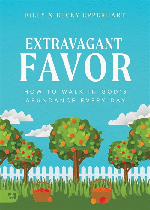 Extravagant Favor: How to Walk in Gods Abundance Every Day (Paperback)