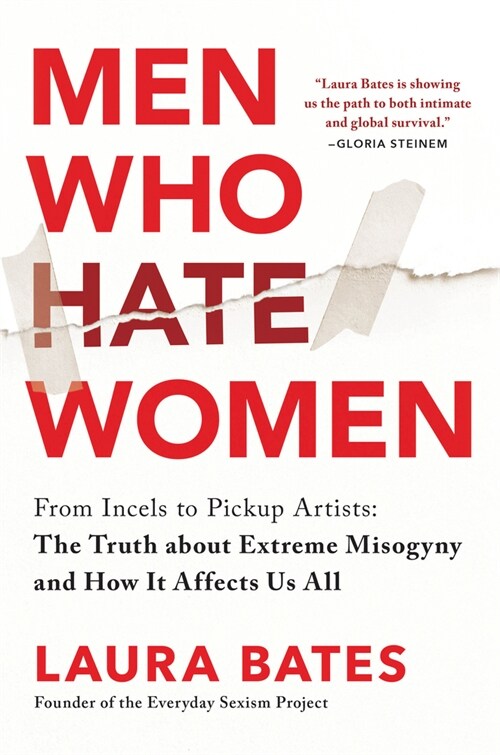 Men Who Hate Women: From Incels to Pickup Artists: The Truth about Extreme Misogyny and How It Affects Us All (Paperback)