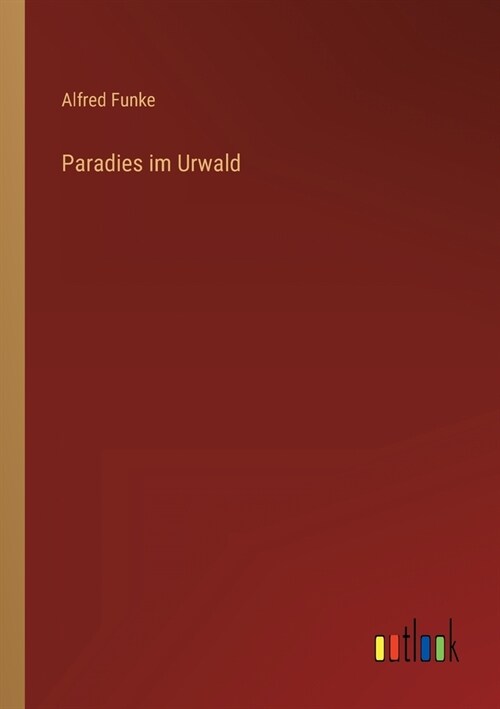 Paradies im Urwald (Paperback)